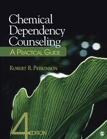 Chemical Dependency Counseling: A Practical Guide