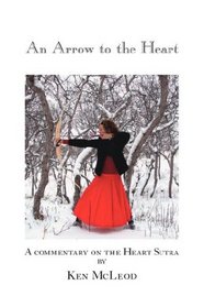 An Arrow to the Heart: A Commentary on the Heart Sutra