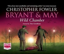 Wild Chamber (Bryant & May: Peculiar Crimes Unit, Bk 14) (Audio CD) (Unabridged)