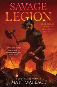 Savage Legion (Savage Rebellion, Bk 1)