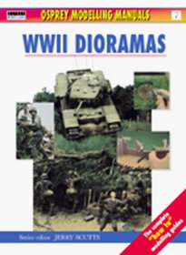 World War II Dioramas (Osprey Modelling Manuals)