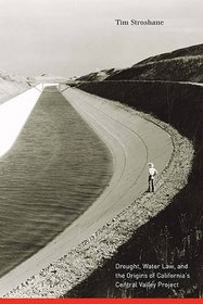 Drought, Water Law, and the Origins of California?s Central Valley Project