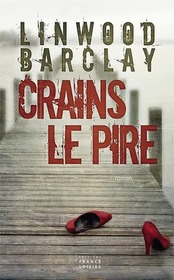 Crains le pire (Fear the Worst) (French Edition)