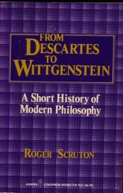 From Descartes to Wittgenstein: A Short History of Modern Philosophy (Harper colophon books)