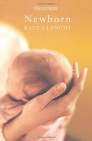 Newborn (Picador Poetry)