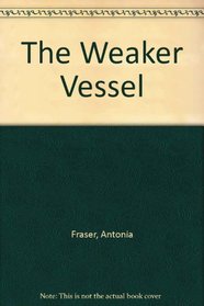 The Weaker Vessel
