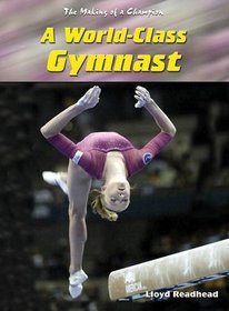 World-class Gymnast: World Class Gymnast (Making of a Champion)