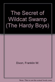 Hardy Boys 31: The Secret of Wildcat Swamp GB (Hardy Boys)