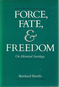 Force, Fate, and Freedom: On Historical Society