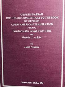 Genesis Rabbah: The Judaic Commentary to the Book of Genesis: A New American Translation (Brown Judaic Studies, 104-106)