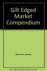 Gilt Edged Market Compendium