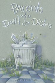 Parents Who Don't Do Dishes (and other recipes for life)