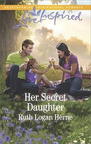 Her Secret Daughter (Grace Haven, Bk 5) (Love Inspired, No 1120)