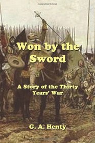 Won by the Sword: A Story of the Thirty Years' War
