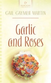 Garlic and Roses (Monterey Peninsula, Bk 2)
