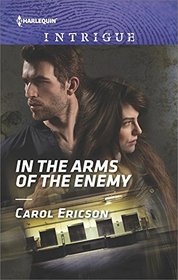 In the Arms of the Enemy (Target: Timberline, Bk 4) (Harlequin Intrigue, No 1674)
