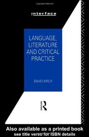 Language, Literature and Critical Practice: Ways of Analysing Text (Interface)