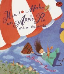 How to Make an Apple Pie and See the World (Dragonfly Books)