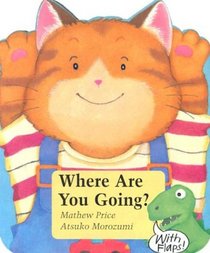 Where Are You Going?: With Flaps (Tommy Board Book Series)