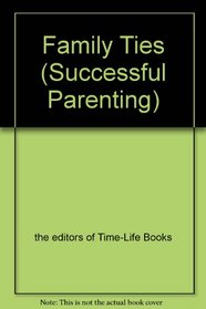 Family Ties (Successful Parenting)