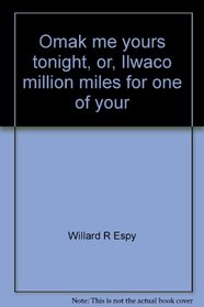 Omak me yours tonight, or, Ilwaco million miles for one of your smiles: A Ballard of Washington State