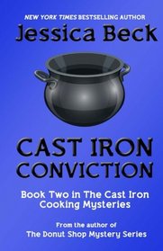 Cast Iron Conviction (Cast Iron Cooking, Bk 2)