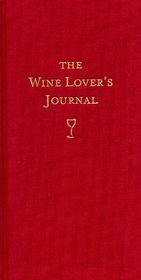 The Wine Lover's Journal: Deluxe Edition