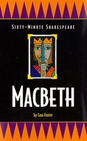 Sixty-Minute Shakespeare : Macbeth (The Sixty-Minute Shakespeare Series)