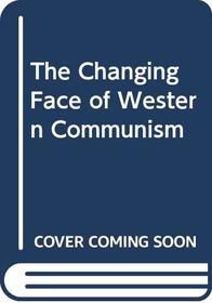 The Changing Face of Western Communism