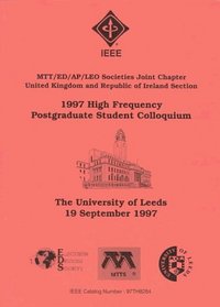 1997 High Frequency Postgraduate Student Colloquium: The University of Leeds 19 September 1997
