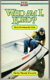 Who Am I, Lord: Story Devotions for Teens (Young Readers)