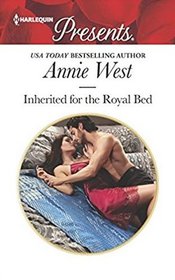 Inherited for the Royal Bed (Harlequin Presents, No 3636)