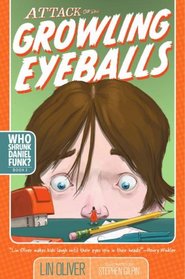 Attack of the Growling Eyeballs (Who Shrunk Daniel Funk?)