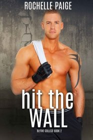Hit the Wall (Blythe College) (Volume 2)