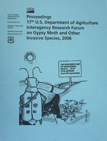 Proceedings, 17th U.S. Department of Agriculture interagency research forum on gypsy moth and other invasive species 2006