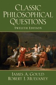 Classic Philosophical Questions (12th Edition)