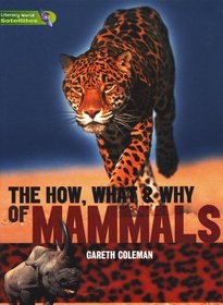 Literacy World Satellites Non Fic Stage 3 the How, What and Why of Mammals