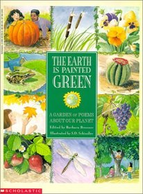 Earth Is Painted Green: A Garden of Poems About Our Planet