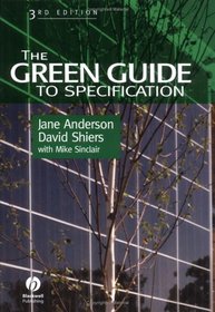 Green Guide to Specification: An Environmental Profiling System for Building Materials and