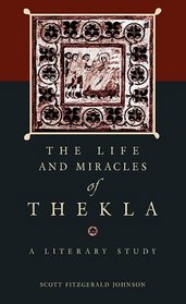 The iLife and Miracles of Thekla/i, A Literary Study (Hellenic Studies)