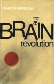 The brain revolution;: The frontiers of mind research