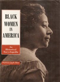 Black Women in America: An Historical Encyclopedia