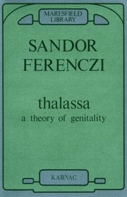 Thalassa: A Theory of Genitality (Maresfield Library)