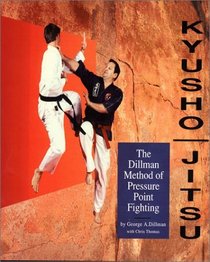 Kyusho-Jitsu : The Dillman Method of Pressure Point Fighting