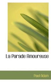 La Parade Amoureuse (French Edition)