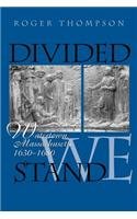 Divided We Stand: Watertown, Massachusetts, 1630-1680