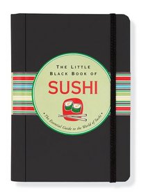 The Little Black Book Of Sushi: The Essential Guide to the World of Sushi