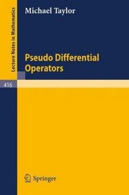 Pseudo Differential Operators (Lecture Notes in Mathematics)