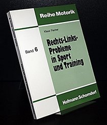 Rechts-Links-Probleme in Sport und Training: Studien zur angewandten Lateralitatsforschung (Reihe Motorik) (German Edition)