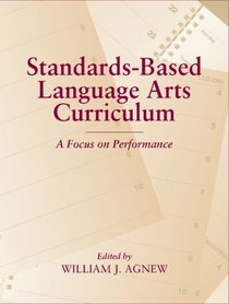 Standards-Based K-12 Language Arts Curriculum: A Focus on Performance
